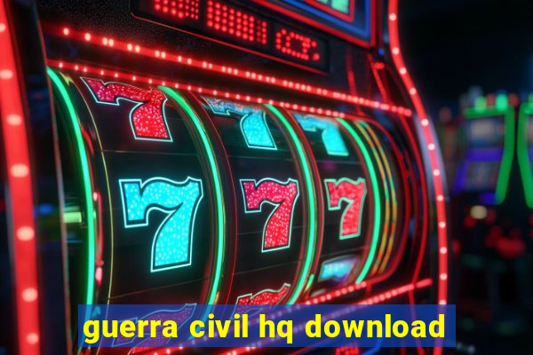 guerra civil hq download